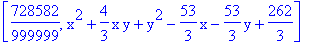 [728582/999999, x^2+4/3*x*y+y^2-53/3*x-53/3*y+262/3]